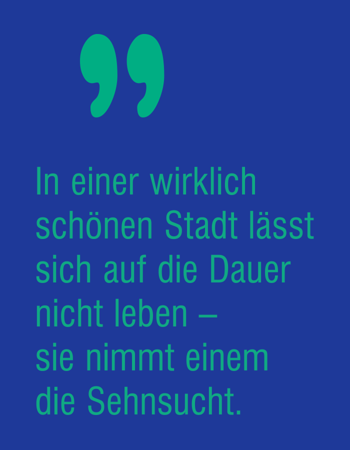 In einer schönen Stadt lässt sich nicht leben