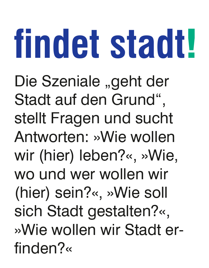 Szeniale geht der Stadt auf den Grund